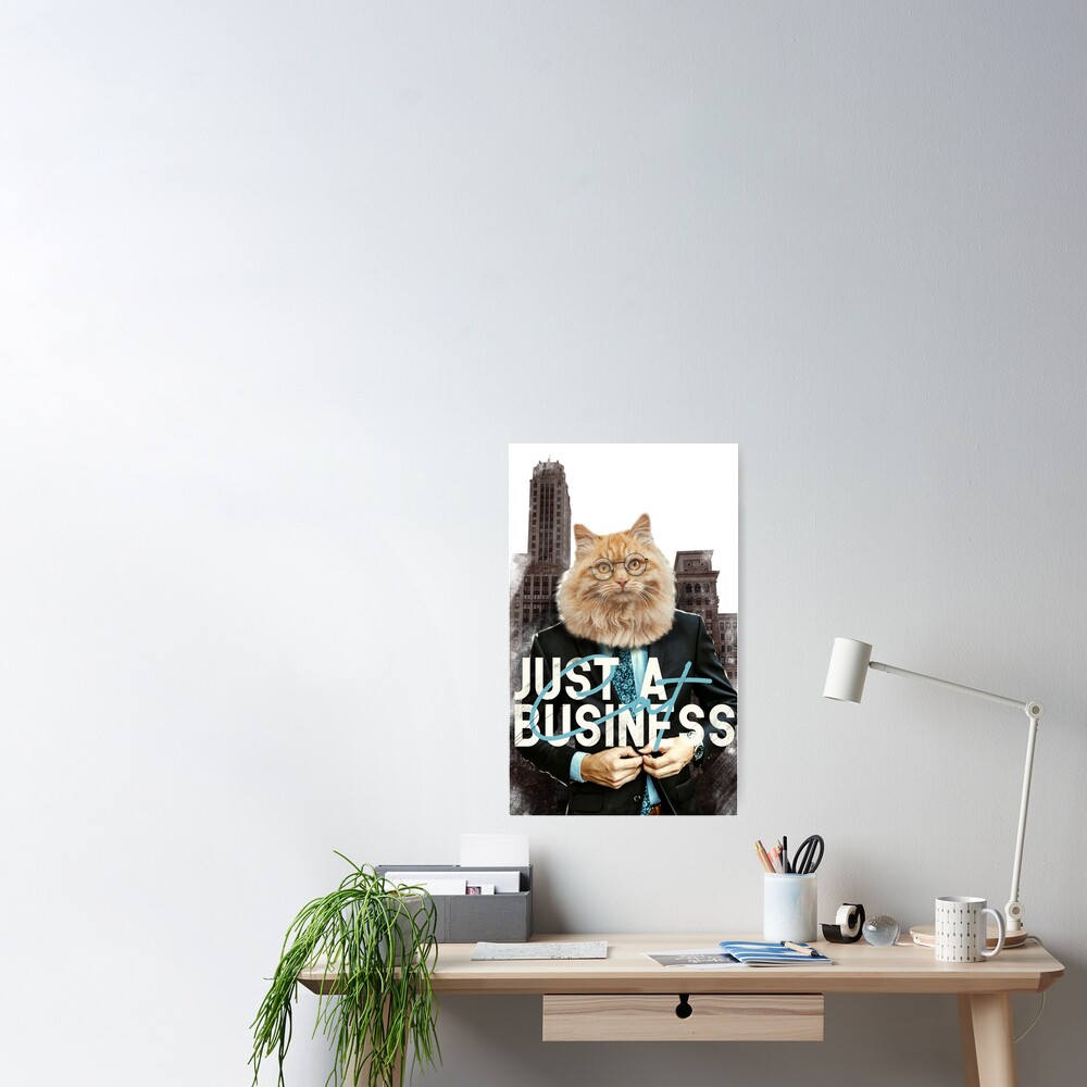 Just a Busininess Cat Poster
