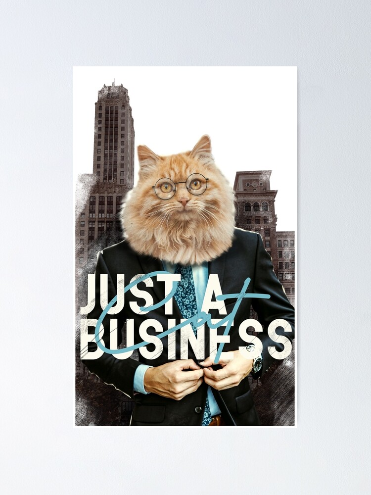 Alternate view of Just a Busininess Cat Poster