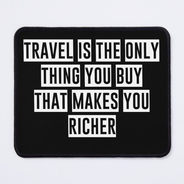 Item preview, Travel Is The Only Thing You Buy That Makes You Richer - Funny Present For Mom, Dad And Friend designed and sold by Aymanclothings.