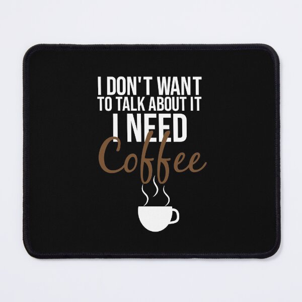 Item preview, I don't want to talk about it i need coffee, Café macchiato caffeine, coffee, coffee shops, Coffea designed and sold by adjamine.