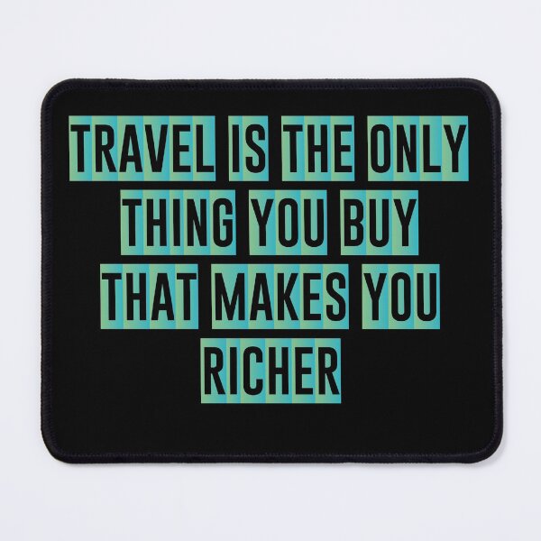 Item preview, Travel Is The Only Thing You Buy That Makes You Richer - Funny Present For Mom, Dad And Friend designed and sold by Aymanclothings.