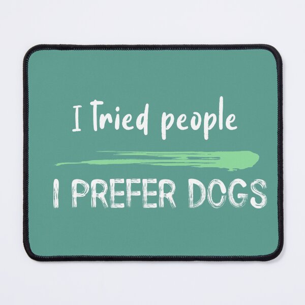 Item preview, I tried people I prefer dogs designed and sold by kookycomet.