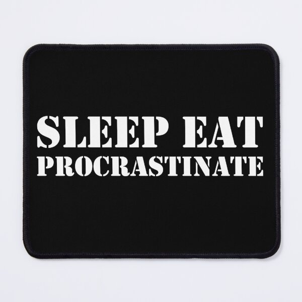 Item preview, Sleep, Eat, Procrastinate designed and sold by HazyAppleArt.