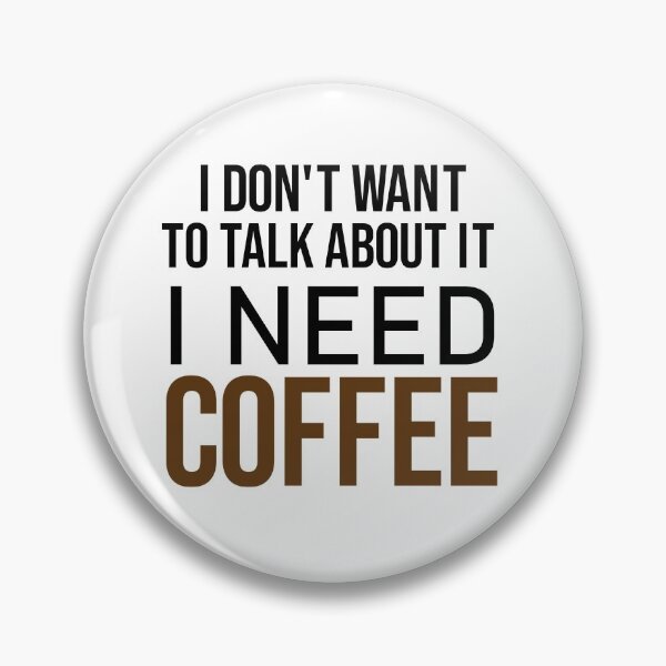 Item preview, I don't want to talk about it i need coffee, Café macchiato caffeine, coffee, coffee shops, Coffea designed and sold by adjamine.