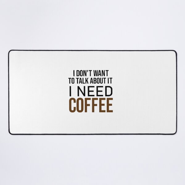 Item preview, I don't want to talk about it i need coffee, Café macchiato caffeine, coffee, coffee shops, Coffea designed and sold by adjamine.