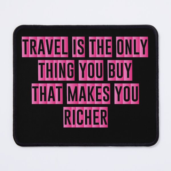 Item preview, Travel Is The Only Thing You Buy That Makes You Richer - Funny Present For Mom, Dad And Friend designed and sold by Aymanclothings.
