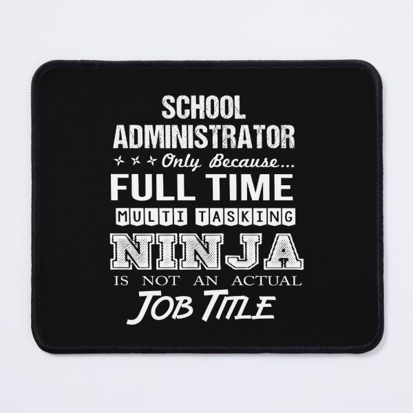 Item preview, School Administrator T Shirt - Multitasking Ninja Job Gift Item Tee designed and sold by isachsenan.