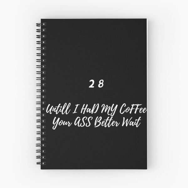 Item preview, 28 untill I had my coffee your ass better wait designed and sold by Seoul26.