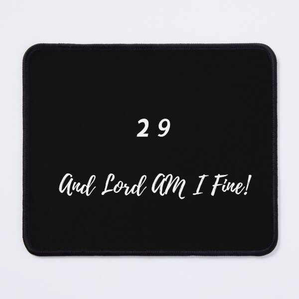 Item preview, 29 and lord am i fine designed and sold by Seoul26.
