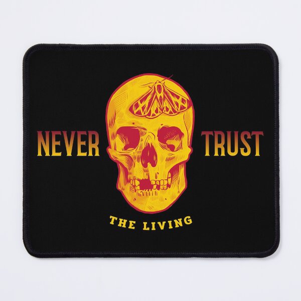 Item preview, Never Trust The Living designed and sold by LKDesigns24.
