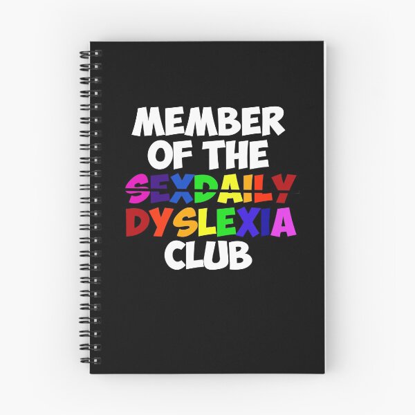 Item preview, Member of the SexDaily Dyslexia Club designed and sold by TSHIRTSOFDESIRE.
