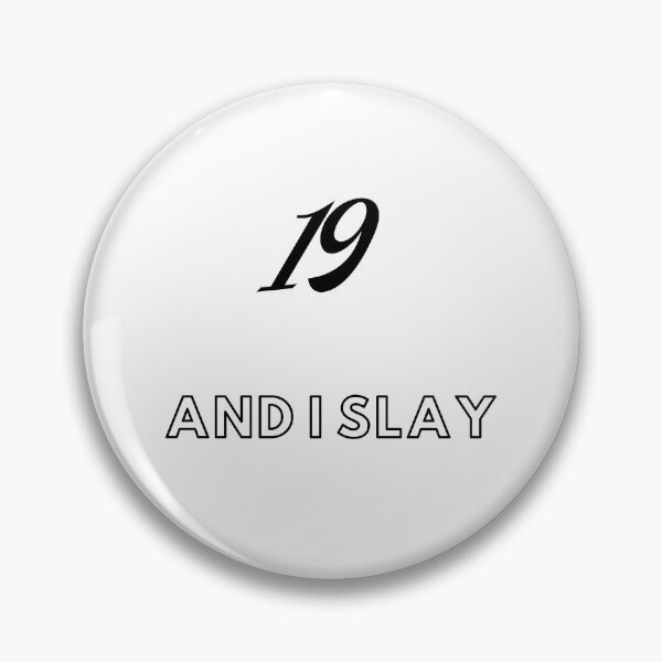 Item preview, 19 and i slay designed and sold by Seoul26.