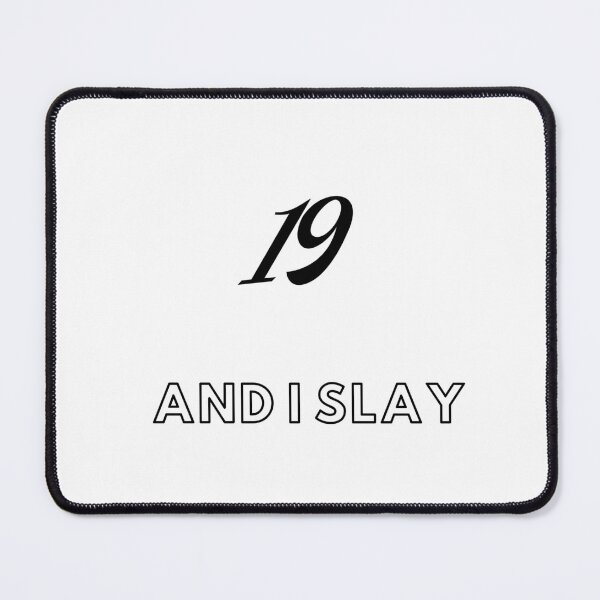 Item preview, 19 and i slay designed and sold by Seoul26.