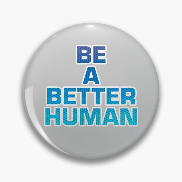Item preview, Be A Better Human designed and sold by LRGraphics.