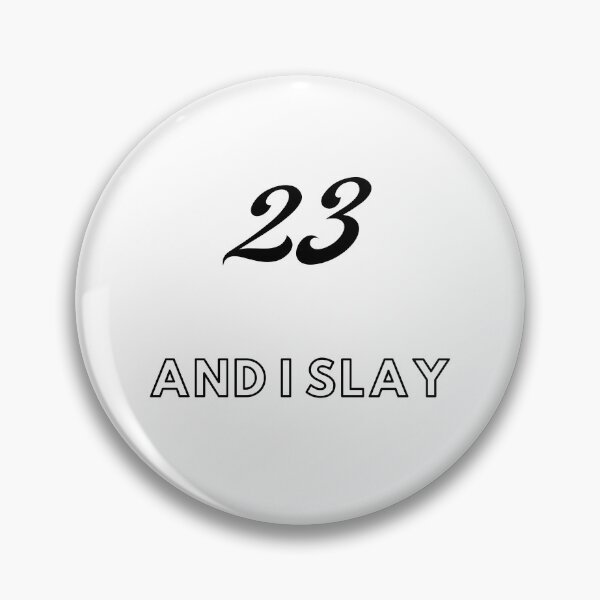 Item preview, 23 and I slay designed and sold by Seoul26.