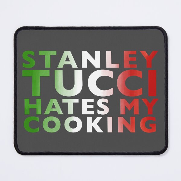 Item preview, Stanley Tucci Hates My Cooking designed and sold by samanthagilbert.