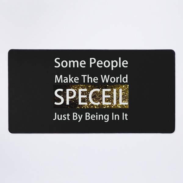 Item preview, Some People Make The World Special Just By Being In It  designed and sold by Hanaahashem.