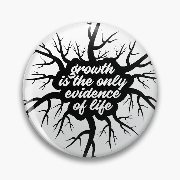 Item preview, GROWTH IS THE ONLY EVIDENCE OF LIFE (WHITE) designed and sold by AnaelDraw.