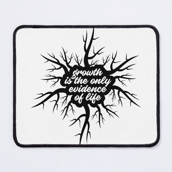 Item preview, GROWTH IS THE ONLY EVIDENCE OF LIFE (WHITE) designed and sold by AnaelDraw.