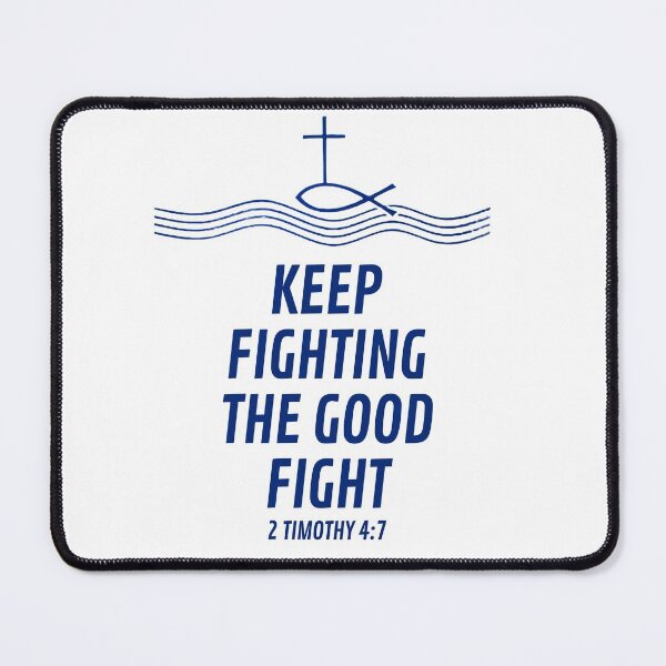 Item preview, Keep Fighting the Good Fight with Bible Verse. designed and sold by onlyscriptures.