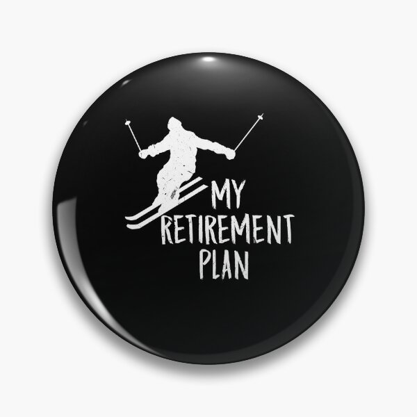 Item preview,  My Retirement Plan Go Skiing Ski lover designed and sold by Tom2468.