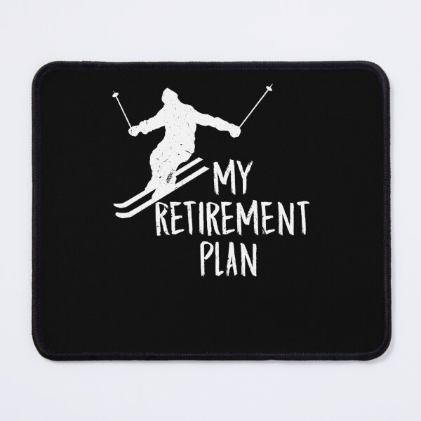 Item preview, My Retirement Plan Go Skiing Ski lover designed and sold by Tom2468.