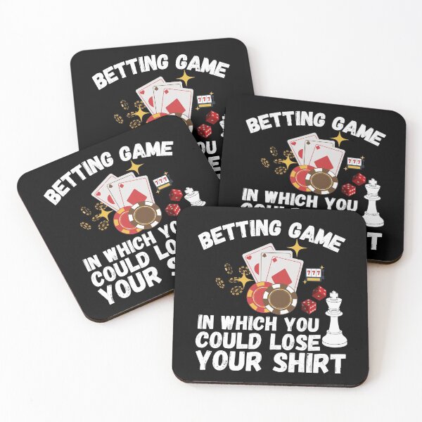 Item preview, Betting game in which you could lose your shirt designed and sold by ronaldsonou.