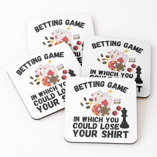 Item preview, Betting game in which you could lose your shirt designed and sold by ronaldsonou.