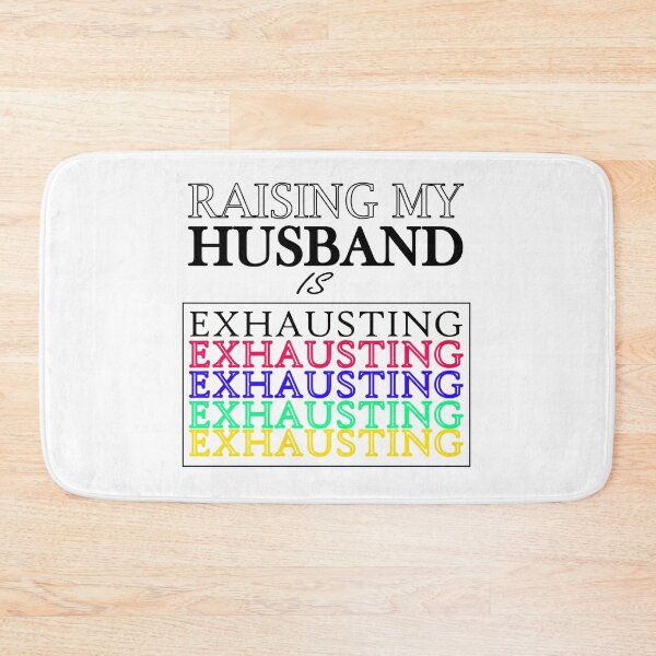 Item preview, Raising My Husband Is Exhausting designed and sold by infazbdeen.