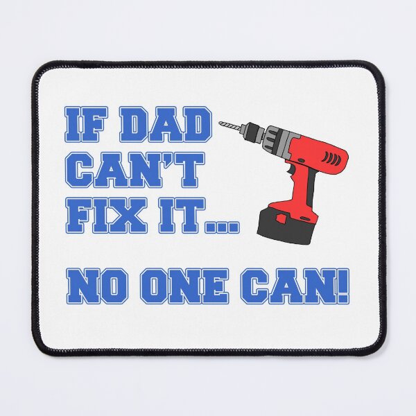 Item preview, Dad Can't Fix It No One Can Power Drill Father designed and sold by jaycartoonist.