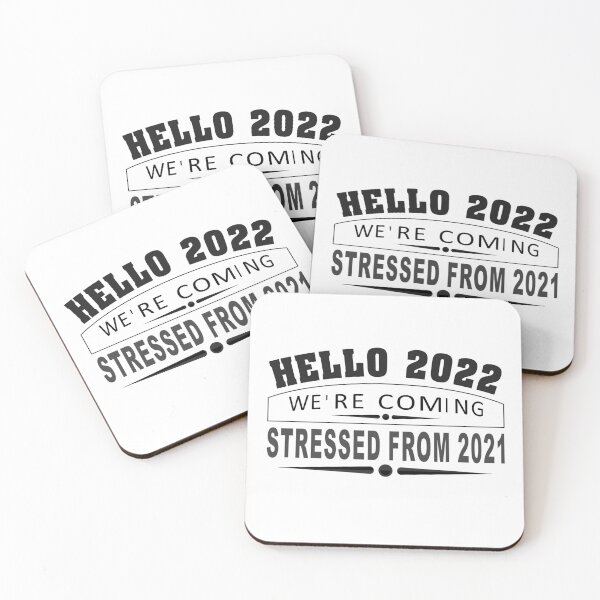 Item preview, Hello 2022 We're Coming Stressed From 2021 Funny New Year Greetings  designed and sold by uta917.