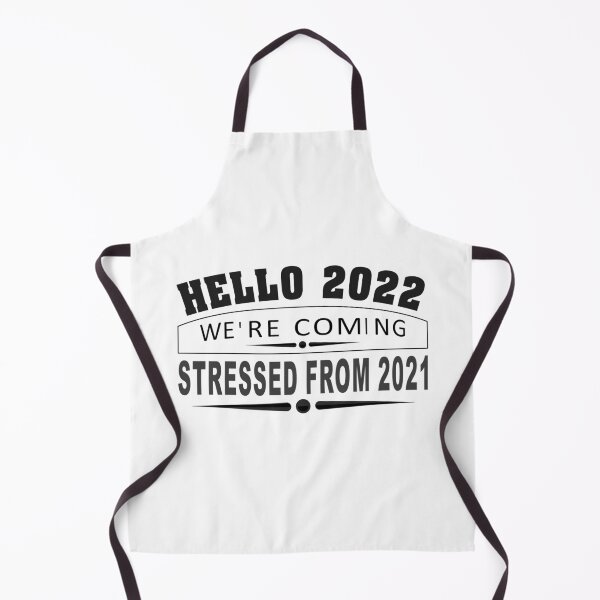Item preview, Hello 2022 We're Coming Stressed From 2021 Funny New Year Greetings designed and sold by uta917.