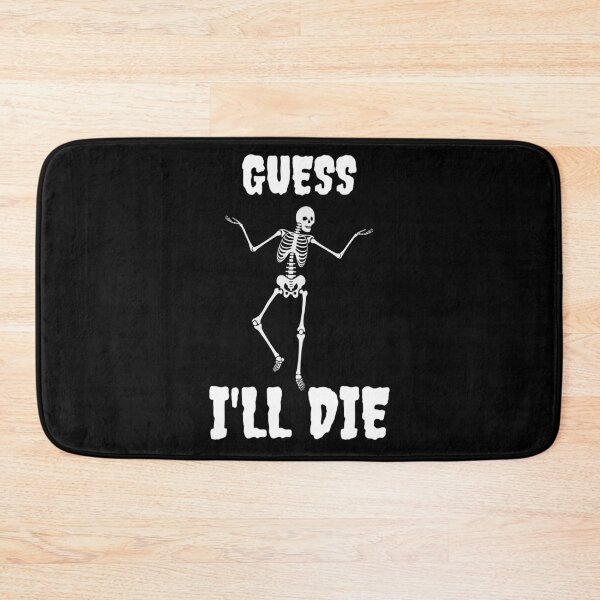 Item preview, Guess I'll Die Skeleton Halloween designed and sold by ZestyFruit.