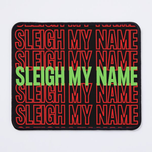Item preview, Sleigh My Name Funny Christmas Puns designed and sold by Vibbin4Life33.