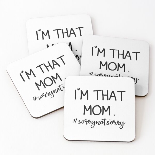 Item preview, I'm That Mom Sorry Not Sorry designed and sold by AstroShop1.