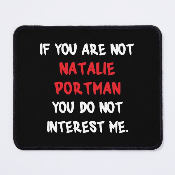 Item preview, If you are not - Natalie Portman designed and sold by 2Girls1Shirt.