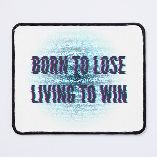 Item preview, Born To Lose Living to Win quote designed and sold by DarinaDrawing.
