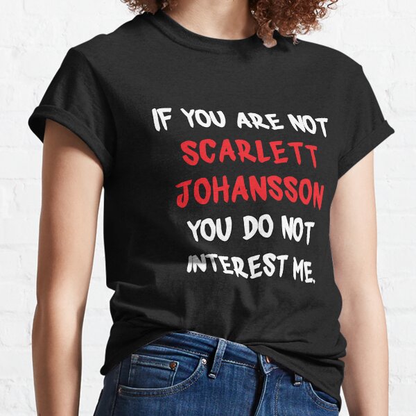 If you are not - Scarlett Johansson T-shirt classique
