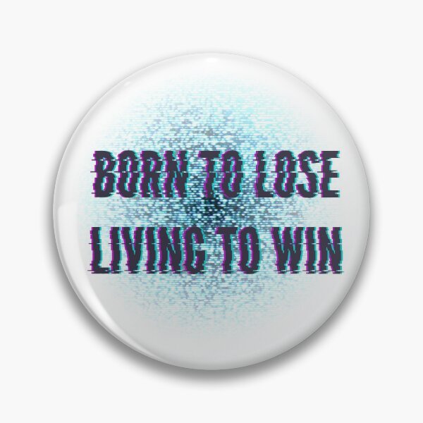 Item preview, Born To Lose Living to Win quote designed and sold by DarinaDrawing.