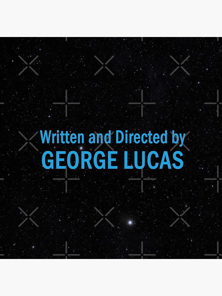 Written and Directed by George Lucas by everyplate