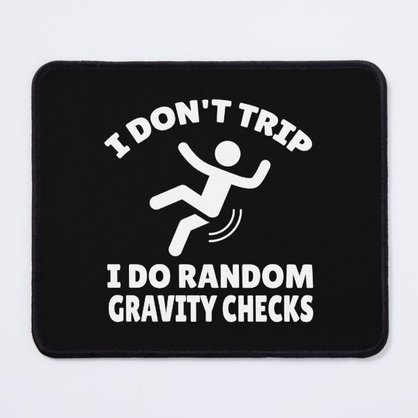 Item preview, I don't trip i do random gravity checks designed and sold by Zexten.