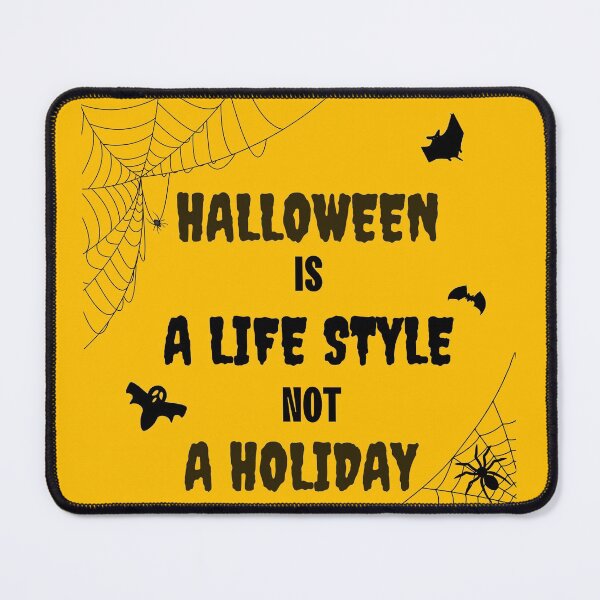 Item preview, Halloween Is A Lifestyle Not A Holiday designed and sold by Seekdesigns6.
