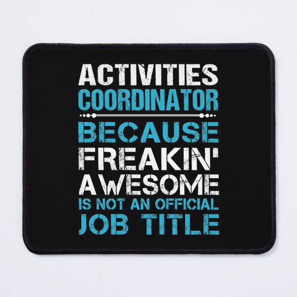 Item preview, Activities Coordinator T Shirt - Freaking Awesome Gift Item Tee designed and sold by merystowe1.