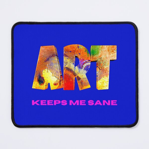 Item preview, Art Keeps Me Sane designed and sold by artistoutfitter.