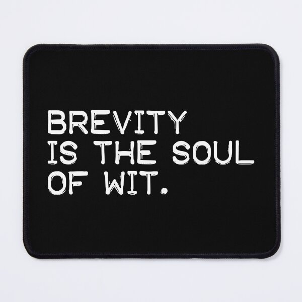 Item preview, Brevity is the soul of wit (white) designed and sold by didijuca.