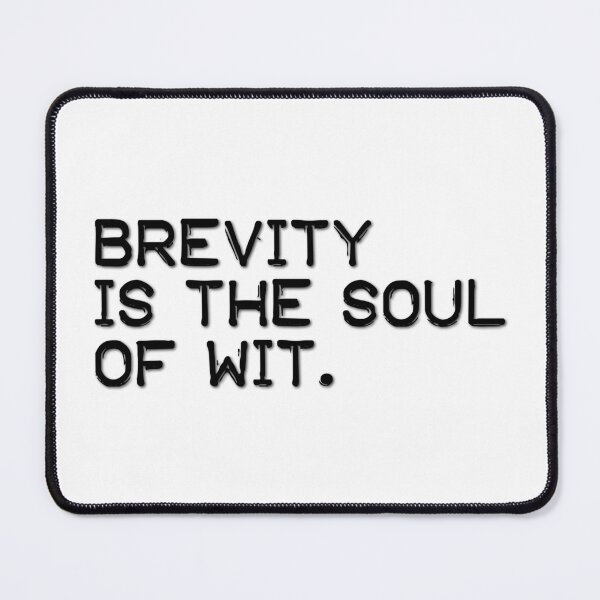 Item preview, Brevity is the soul of wit (black) designed and sold by didijuca.