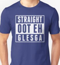 Straight Oot Eh Glesga Unisex T-Shirt