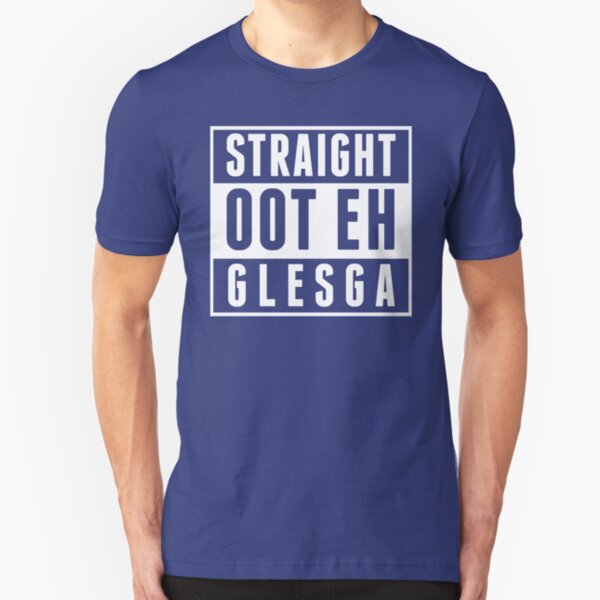 Straight Oot Eh Glesga Slim Fit T-Shirt