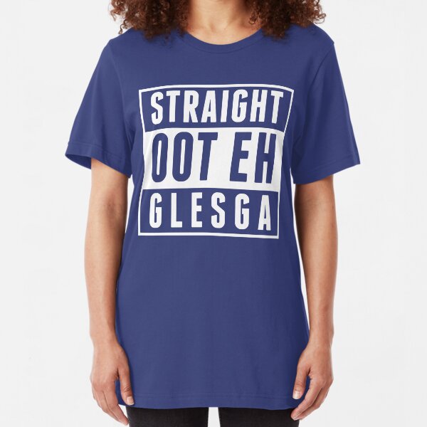 Straight Oot Eh Glesga Slim Fit T-Shirt