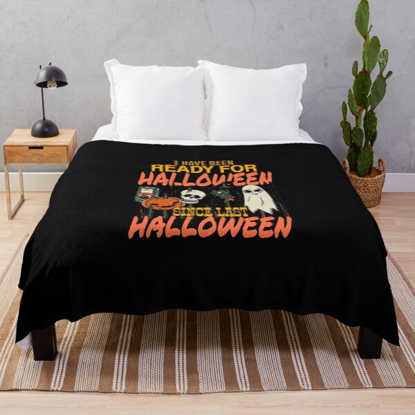 Item preview, I Have Been Ready For Halloween Since Last Halloween designed and sold by ihebwkqh17.